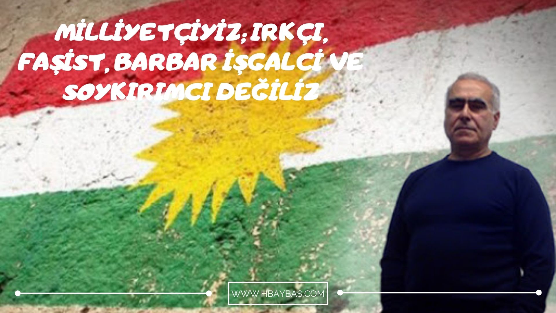 BURASI KURDİSTAN VE SİZ KURDİSTAN İŞGALCİLERİSİNİZ