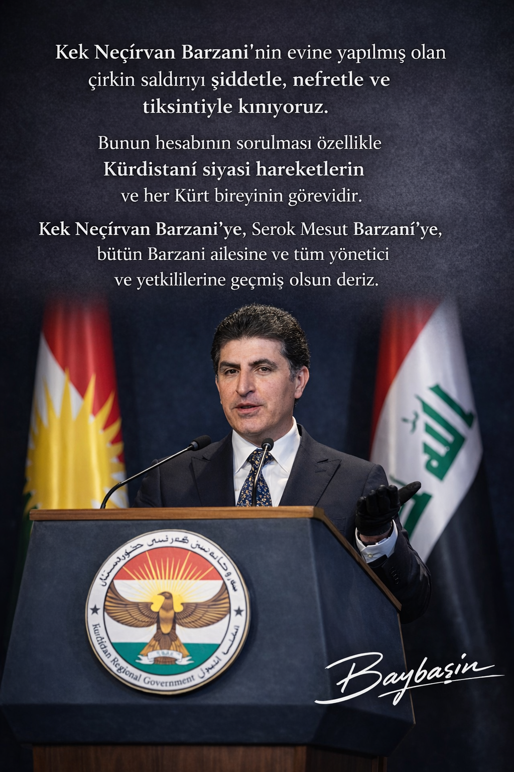 NEÇÎRVAN BARZANİ’NİN EVİNE YAPILAN SALDIRIYI ŞİDDETLE KINIYORUZ!”