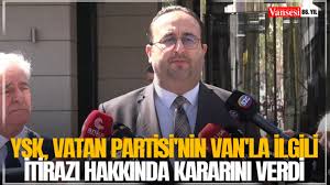 VATAN PARTİSİNİN VAN İÇİN YSK İTİRAZI